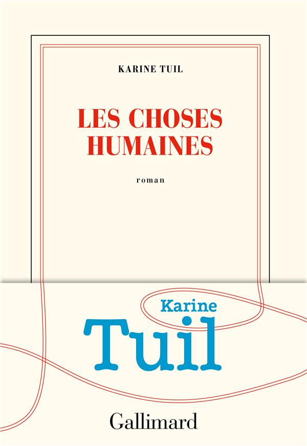Choses humaines de Karine Tuil