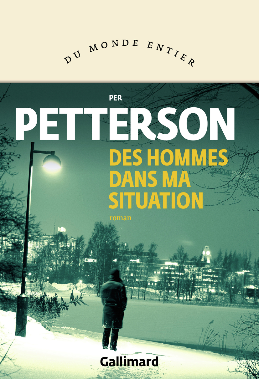 Per Petterson Des hommes dans ma situation [Menn i min situasjon] Trad. du norvégien par Terje Sinding Collection Du monde entier, Gallimard