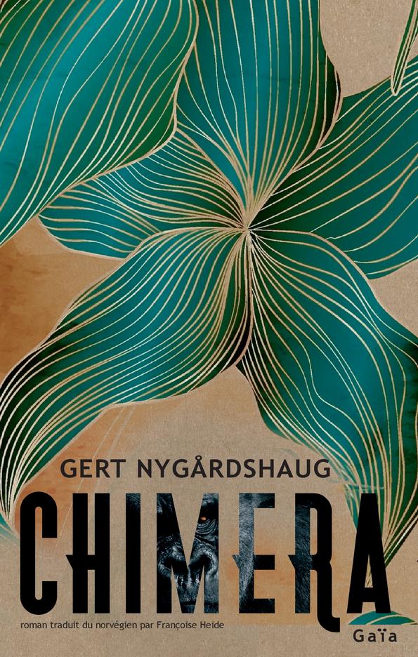 "Chimera" de Gert Nygardshaug, traduit du norvégien par Françoise Heide, chez Gaia.