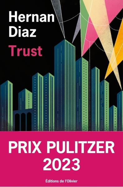 Trust (prix Pulitzer 2023) d'Hernan Diaz, traduit de l'américain par NICOLAS RICHARD