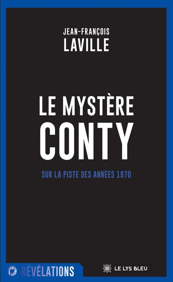 LE MYSTÈRE CONTY : SUR LA PISTE DES ANNÉES 1970 de Jean-François LAVILLE