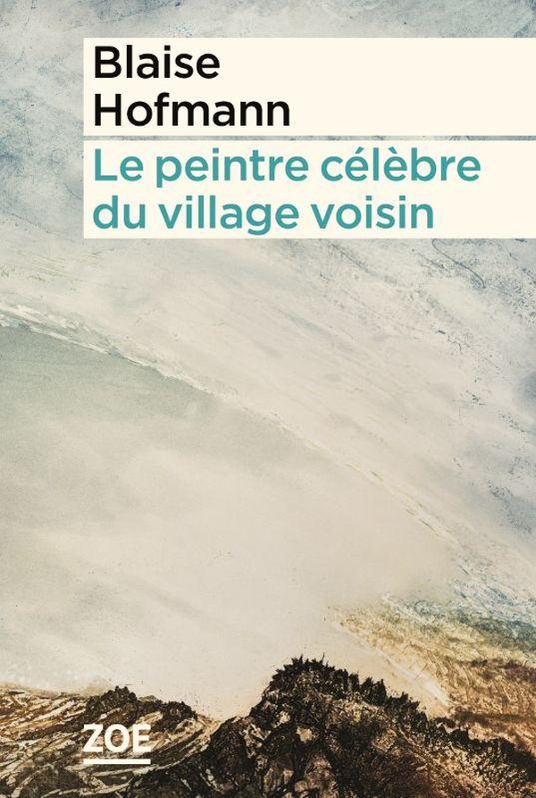 Le peintre célèbre du village voisin de Blaise HOFMANN